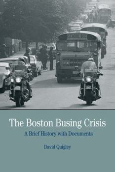 Paperback The Boston Busing Crisis: A Brief History with Documents (Bedford Cultural Editions) Book