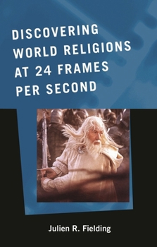 Hardcover Discovering World Religions at 24 Frames Per Second Book
