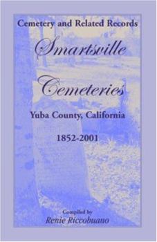 Cemetery and Related Records, Smartsville Cemeteries, Yuba County, California, 1852-2001