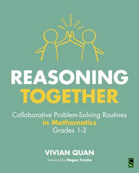Paperback Reasoning Together: Collaborative Problem-Solving Routines in Mathematics, Grades 1-3 Book
