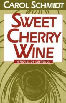 Paperback Sweet Cherry Wine: A Novel of Suspense Book