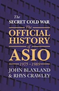 Paperback The Secret Cold War: The Official History of Asio, 1975-1989 Book