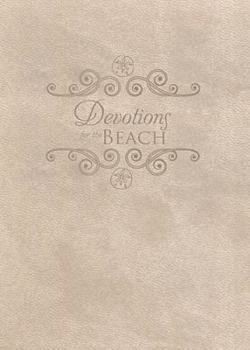 Leather Bound Devotions for the Beach... and the days you wish you were there Book