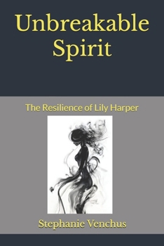 Unbreakable Spirit: The Resilience of Lily Harper