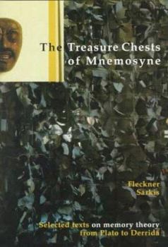 Hardcover The Treasure Chests of Mnemosyne: Selected Texts on Memory Theory from Plato to Derrida Book