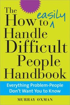 Hardcover The How to Easily Handle Difficult People Handbook Book