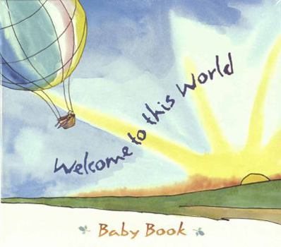 Hardcover Welcome to This World: Baby Book