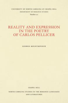 Reality and expression in the poetry of Carlos Pellicer (North Carolina studies in the Romance languages and literatures)