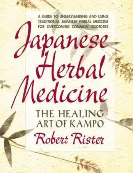 Paperback Japanese Herbal Medicine: The Healing Art of Kampo Book