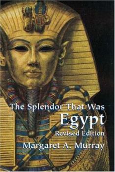 Paperback The Splendor That Was Egypt Book