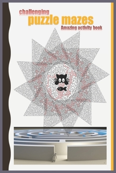 Paperback challenging puzzle mazes Amazing activity book: challenging puzzle mazes Amazing activity book