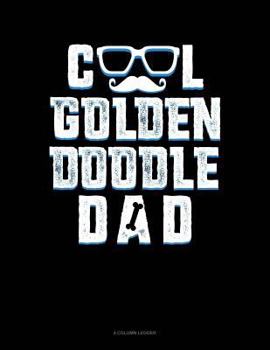 Paperback Cool Goldendoodle Dad: 4 Column Ledger Book