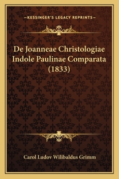 Paperback De Joanneae Christologiae Indole Paulinae Comparata (1833) [Latin] Book