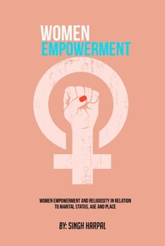 Paperback Women empowerment and religiosity in relation to marital status, age and place Book