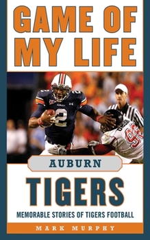 Hardcover Game of My Life Auburn Tigers: Memorable Stories of Tigers Football Book