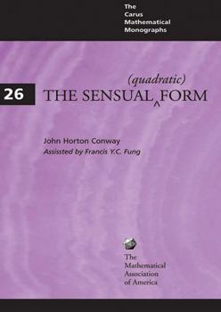 The Sensual (Quadratic) Form (Carus Mathematical Monographs) - Book #26 of the Carus Mathematical Monographs