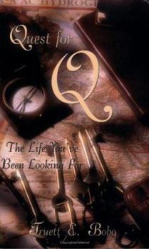 Paperback Quest for Q: The Life You've Been Looking for Book