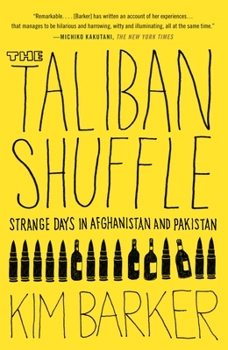 Paperback The Taliban Shuffle: Strange Days in Afghanistan and Pakistan Book
