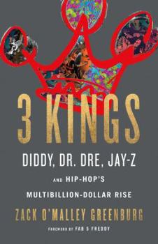 Hardcover 3 Kings: Diddy, Dr. Dre, Jay-Z, and Hip-Hop's Multibillion-Dollar Rise Book