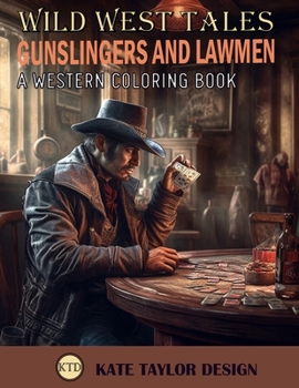 Paperback Gunslingers and Lawmen: A Western Coloring Book: Saddle Up for a Coloring Book Adventure Book