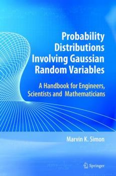 Paperback Probability Distributions Involving Gaussian Random Variables: A Handbook for Engineers and Scientists Book
