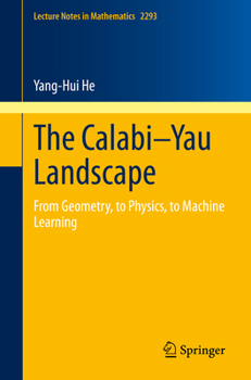 Paperback The Calabi-Yau Landscape: From Geometry, to Physics, to Machine Learning Book