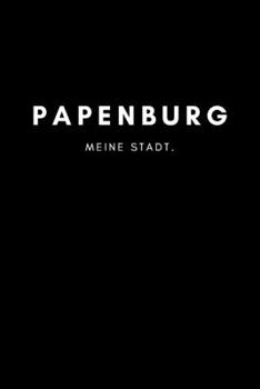 Papenburg: Notizbuch, Notizblock, Notebook | Punktraster, Punktiert, Dotted | DIN A5 (6x9 Zoll), 120 freie Seiten | Notizen, Termine, Ideen, Skizzen, ... Region, Liebe und Heimat (German Edition)