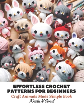 Paperback Effortless Crochet Patterns for Beginners: Craft Animals Made Simple Book