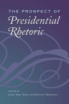 Paperback The Prospect of Presidential Rhetoric Book