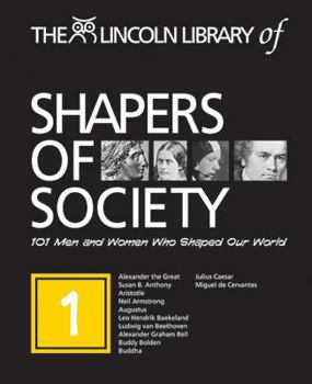 Hardcover The Lincoln Library of Shapers of Society: 101 Men and Women Who Shaped the World Book
