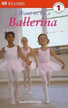 Hardcover DK Readers L1: I Want to Be a Ballerina Book