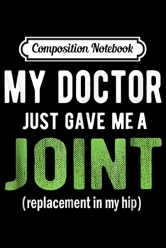 Paperback Composition Notebook: Hip Replacemen Funny After Surgery Gifts Journal/Notebook Blank Lined Ruled 6x9 100 Pages Book