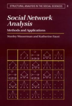 Hardcover Social Network Analysis: Methods and Applications (Structural Analysis in the Social Sciences, Series Number 8) Book
