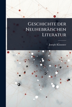 Geschichte der Neuhebräischen Literatur (German Edition)