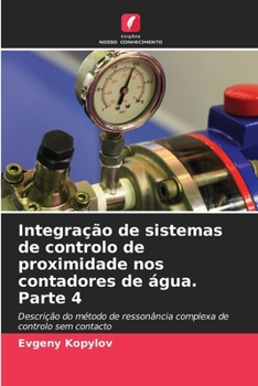 Paperback Integração de sistemas de controlo de proximidade nos contadores de água. Parte 4 [Portuguese] Book