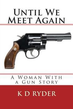 Paperback Until We Meet Again: A Woman With a Gun Story Book