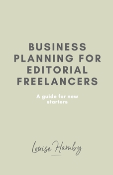 Paperback Business Planning for Editorial Freelancers: A Guide for New Starters Book