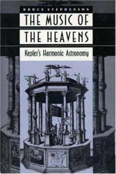 Hardcover The Music of the Heavens: Kepler's Harmonic Astronomy Book