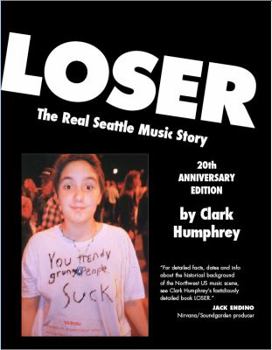 Paperback Loser: The Real Seattle Music Story: 20th Anniversary Edition Book