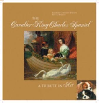 Hardcover The Cavalier King Charles Spaniel: A Tribute in Art Book