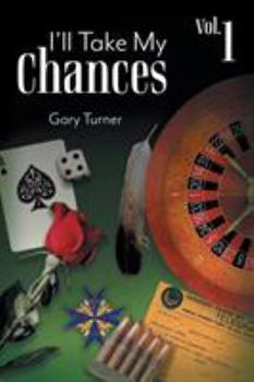 Paperback I'll Take My Chances: Volume 1 Book