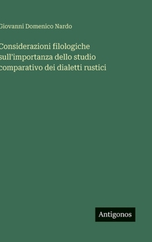 Hardcover Considerazioni filologiche sull'importanza dello studio comparativo dei dialetti rustici [Italian] Book