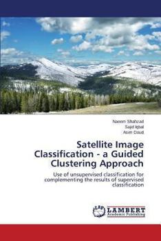 Paperback Satellite Image Classification - A Guided Clustering Approach Book