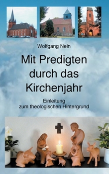 Mit Predigten durch das Kirchenjahr: Einleitung zum theologischen Hintergrund