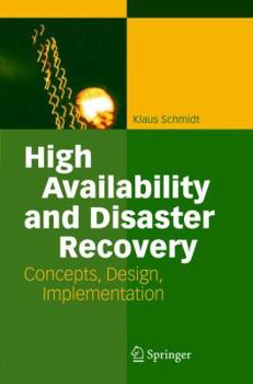 Paperback High Availability and Disaster Recovery: Concepts, Design, Implementation Book