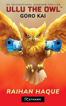 ULLU THE OWL - GORO KAI: An International Assassin Thriller