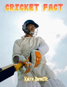 Paperback Cricket Fact: CRICKET fact for girl age 1-10 CRICKET fact for boy age 1-10 facts about all about CRICKET Book