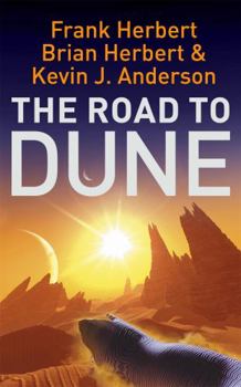 The Road to Dune - Book #0.5 of the Dune Universe