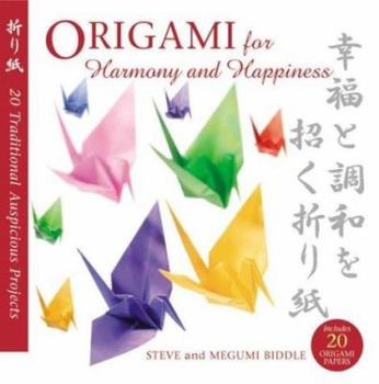Paperback Origami for Harmony and Happiness: Twenty Traditional, Auspicious Projects Book