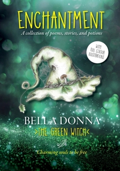 Paperback Enchantment: A collection of poems, stories, and potions Book